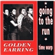 Golden Earring - Going To The Run